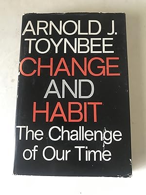 Change and Habit: The Challenge of Our Time