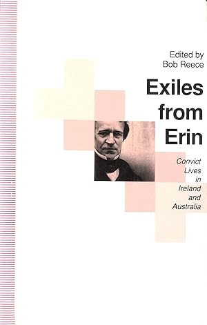 Exiles from Erin: Convict Lives in Ireland and Australia