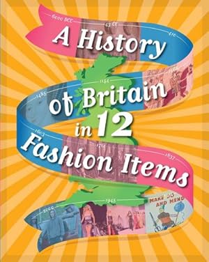 Immagine del venditore per A History of Britain in 12. Fashion Items venduto da Smartbuy