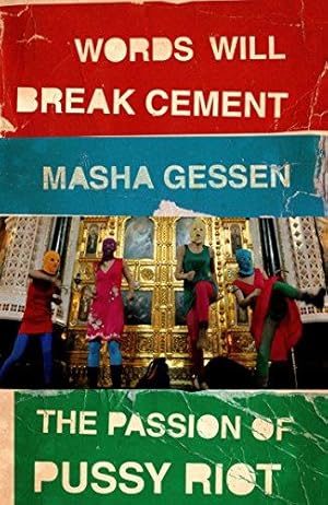 Bild des Verkufers fr Words Will Break Cement: The Passion of Pussy Riot zum Verkauf von WeBuyBooks