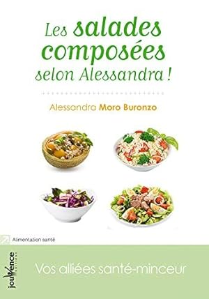 Imagen del vendedor de Salades composes selon Alessandra !: Vos allies sant-minceur a la venta por Dmons et Merveilles