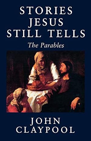 Seller image for Stories Jesus Still Tells for sale by Reliant Bookstore