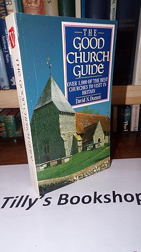 The Good Churches Guide: Over 1000 of the Best Churches to Visit in the British Isles