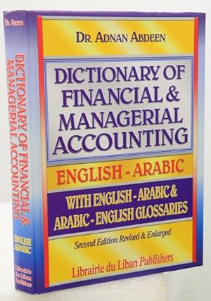 ENGLISH - ARABIC DICTIONARY OF FINANCIAL & MANAGERIAL ACCOUNTING. With English - Arabic & Arabic ...