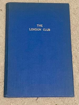 The London Club: An Irreverent History