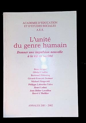 Bild des Verkufers fr L'unit du genre humain, donner une impulsion nouvelle  la vie en socit, annales 2001 - 2002 zum Verkauf von LibrairieLaLettre2