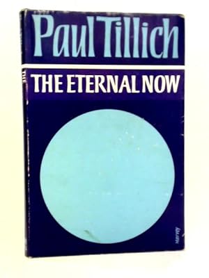 Seller image for The Eternal Now: Sermons for sale by World of Rare Books