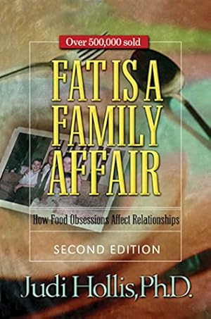 Immagine del venditore per Fat Is a Family Affair: How Food Obsessions Affect Relationships venduto da -OnTimeBooks-