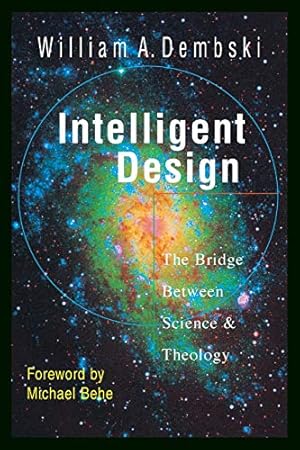 Bild des Verkufers fr Intelligent Design: The Bridge Between Science Theology zum Verkauf von -OnTimeBooks-