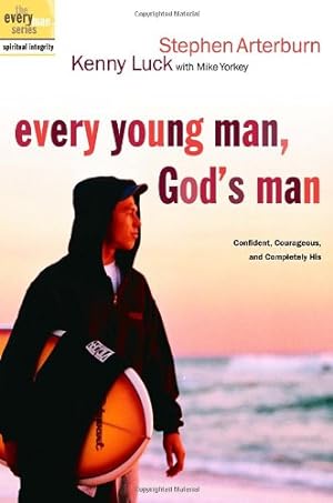 Seller image for Every Young Man, God's Man: Confident, Courageous, and Completely His (The Every Man Series) for sale by -OnTimeBooks-
