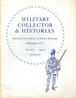 Bild des Verkufers fr Military Collector & Historian: Volume XV. No 4: Winter, 1963 zum Verkauf von Dorley House Books, Inc.