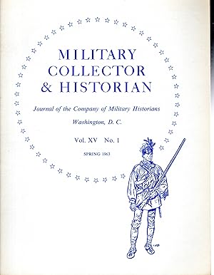 Seller image for Military Collector & Historian: Volume XV. No 1: Spring, 1963 for sale by Dorley House Books, Inc.