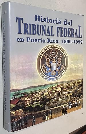 Seller image for Historia del Tribunal Federal En Puerto Rico, 1899-1999 (Spanish Edition) (Spanish) Hardcover for sale by Once Upon A Time