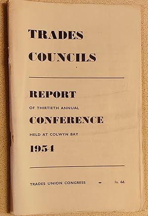 Bild des Verkufers fr Report to the 30th Annual Conference of Trades Councils Colwyn Bay May 29-30, 1954 zum Verkauf von Shore Books