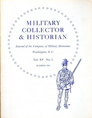 Bild des Verkufers fr Military Collector & Historian: Volume XV. No 2: Summer, 1963 zum Verkauf von Dorley House Books, Inc.