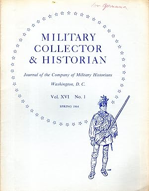 Bild des Verkufers fr Military Collector & Historian: Volume XVI. No 1: Spring, 1964 zum Verkauf von Dorley House Books, Inc.