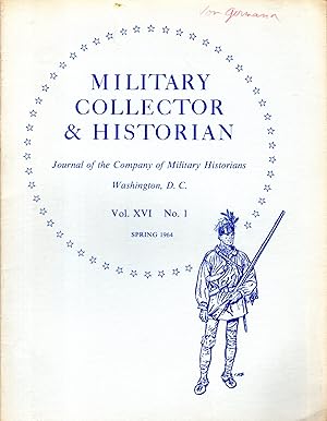 Seller image for Military Collector & Historian: Volume XVI. No 1: Spring, 1964 for sale by Dorley House Books, Inc.