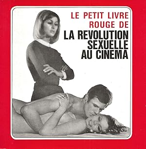 Seller image for Le petit livre rouge de la rvolution sexuelle au cinma. for sale by Librairie Les Autodidactes - Aichelbaum