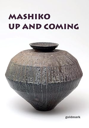 Mashiko: Up and Coming: Introducing Five Mashiko Potters (Goldmark Pots 36)