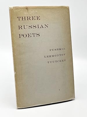 Three Russian Poets: Selections from Pushkin, Lermontov and Tyutchev