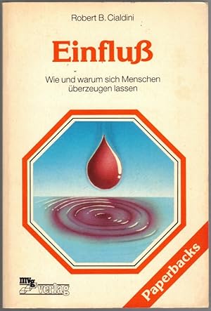 Einfluß. Wie und warum sich Menschen überzeugen lassen. [= mvg-Paperbacks 308].