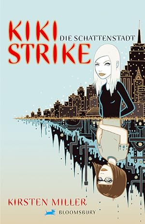 Kiki Strike, [1], Die Schattenstadt / Kirsten Miller. Aus dem Engl. von Werner Löcher-Lawrence