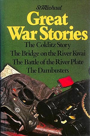 Seller image for Great War Stories: The Colditz Story; The Bridge on the River Kwai; The Battle of River Plate; The Dam Busters for sale by M Godding Books Ltd