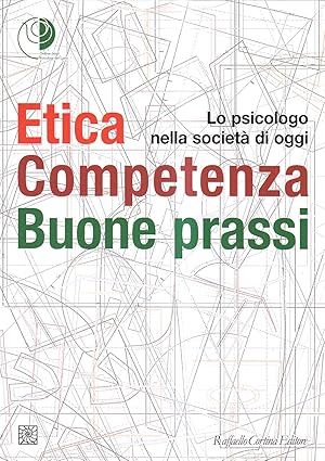 Etica, competenza, buone prassi. Lo psicologo nella società di oggi