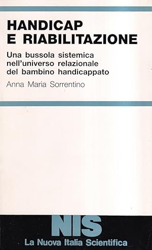 Handicap e riabilitazione. Una bussola sistemica nell'universo relazionale del bambino handicappato