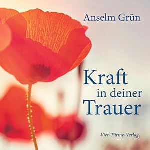 Kraft in deiner Trauer / Anselm Grün