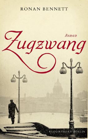 Zugzwang : Roman / Ronan Bennett. Aus dem Engl. von Stefanie Röder