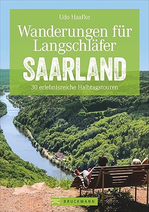 Wanderungen für Langschläfer Saarland : 30 erlebnisreiche Halbtagstouren / Udo Haafke