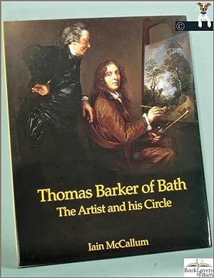 Seller image for Thomas Barker of Bath: The Artist and His Circle for sale by BookLovers of Bath