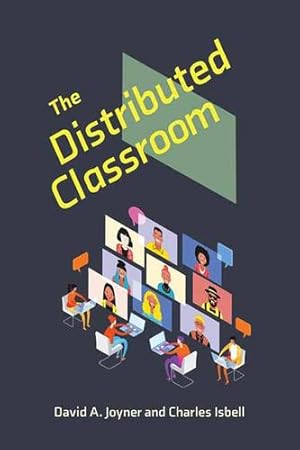 Image du vendeur pour The Distributed Classroom (Learning in Large-Scale Environments) by Joyner, David A., Isbell, Charles [Paperback ] mis en vente par booksXpress