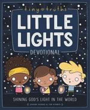 Seller image for Tiny Truths Little Lights Devotional: Shining Gods Light in the World by Rivard, Joanna [Hardcover ] for sale by booksXpress
