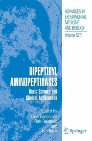 Seller image for Dipeptidyl Aminopeptidases: Basic Science and Clinical Applications (Advances in Experimental Medicine and Biology (575)) [Hardcover ] for sale by booksXpress