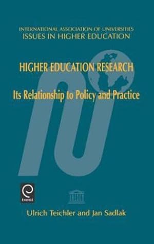Seller image for Higher Education Research: Its Relationship to Policy and Practice (Issues in Higher Education, 15) by Teichler, U., Sadlak, J., Teichler, Ulrich [Hardcover ] for sale by booksXpress