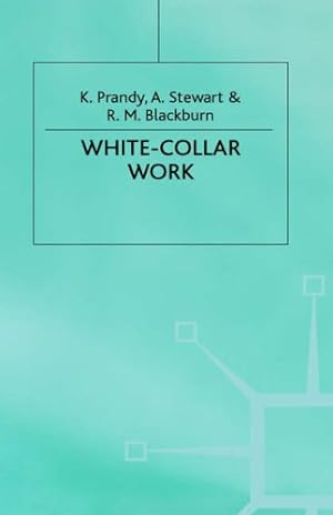 Imagen del vendedor de White-Collar Work (Cambridge Studies in Sociology) by Blackburn, R. M., Prandy, K., Stewart, A. [Hardcover ] a la venta por booksXpress