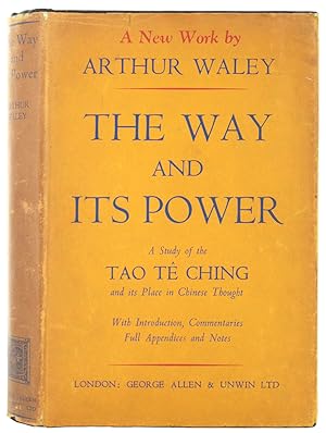Bild des Verkufers fr The Way and Its Power. A Study of the Tao T Ching and its Place in Chinese Thought. zum Verkauf von Blackwell's Rare Books ABA ILAB BA