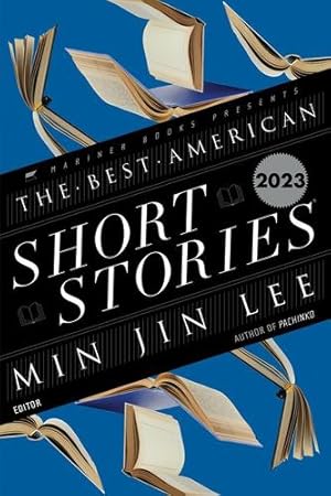 Seller image for The Best American Short Stories 2023 by Lee, Min Jin, Pitlor, Heidi [Hardcover ] for sale by booksXpress