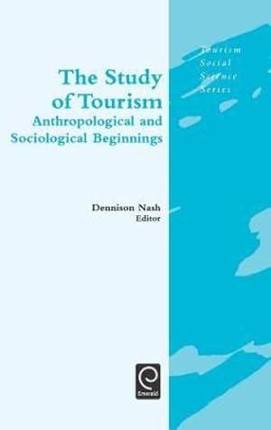 Seller image for The Study of Tourism: Anthropological and Sociological Beginnings (Tourism Social Science Series, 9) [Hardcover ] for sale by booksXpress