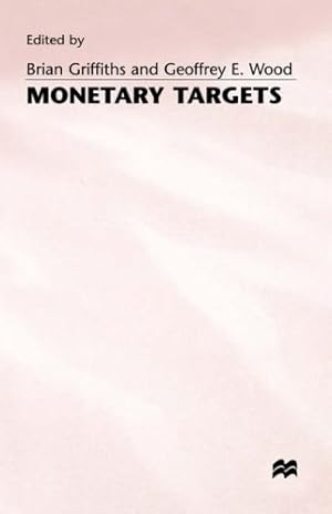 Imagen del vendedor de Monetary Targets by Griffiths, Brian, Wood, Geoffrey E. [Hardcover ] a la venta por booksXpress