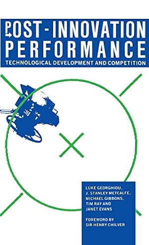 Seller image for Post-Innovation Performance: Technological Development and Competition by Georghiou, Luke, Evans, Janet, Ray, Tim, Metcalfe, J.Stanley, Gibbons, Michael [Hardcover ] for sale by booksXpress