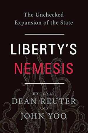 Seller image for Liberty's Nemesis: The Unchecked Expansion of the State for sale by ZBK Books