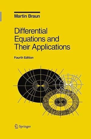 Image du vendeur pour Differential Equations and Their Applications: An Introduction to Applied Mathematics (Texts in Applied Mathematics, 11) by Braun, Martin [Paperback ] mis en vente par booksXpress