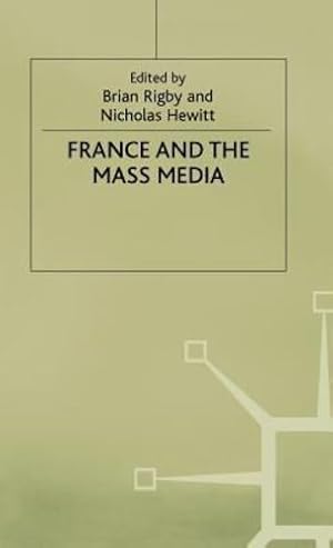 Bild des Verkufers fr France and the Mass Media (Warwick Studies in the European Humanities) [Hardcover ] zum Verkauf von booksXpress