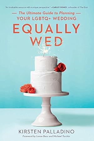 Seller image for Equally Wed: The Ultimate Guide to Planning Your LGBTQ+ Wedding for sale by -OnTimeBooks-