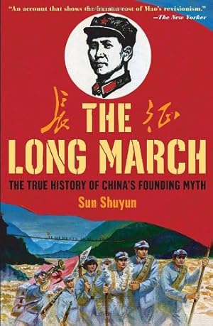 Seller image for The Long March: The True History of Communist China's Founding Myth by Shuyun, Sun [Paperback ] for sale by booksXpress