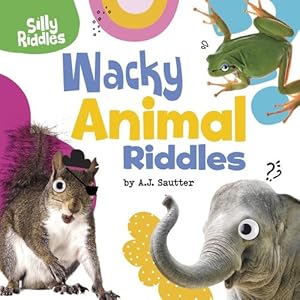 Seller image for Wacky Animal Riddles (Silly Riddles) by Sautter, A. J. [Paperback ] for sale by booksXpress