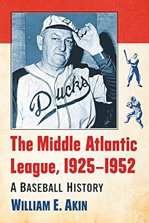 Immagine del venditore per The Middle Atlantic League, 1925-1952: A Baseball History by William E. Akin [Paperback ] venduto da booksXpress